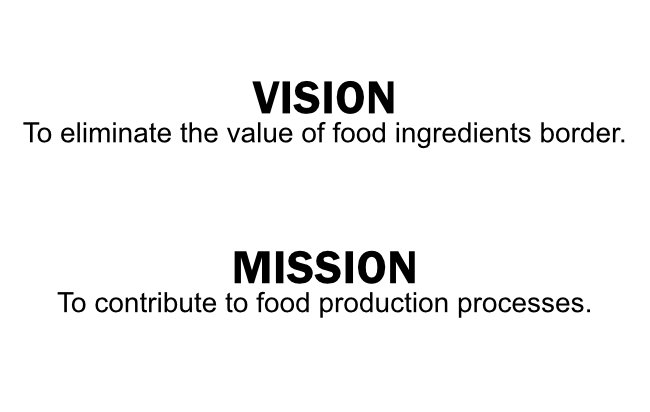 Create meaningful changes to people by co-creating benefits for customers, contributing to food production processes, and enriching the food culture exchange worldwide.